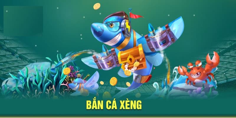 Đôi nét về bắn cá xèng